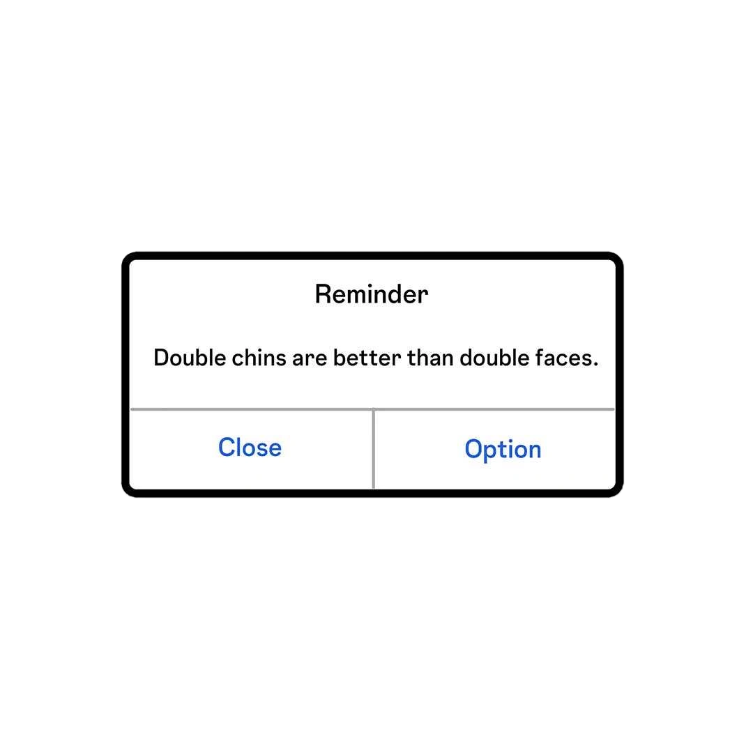 Double Chins Are Better Than Double Faces Sticker